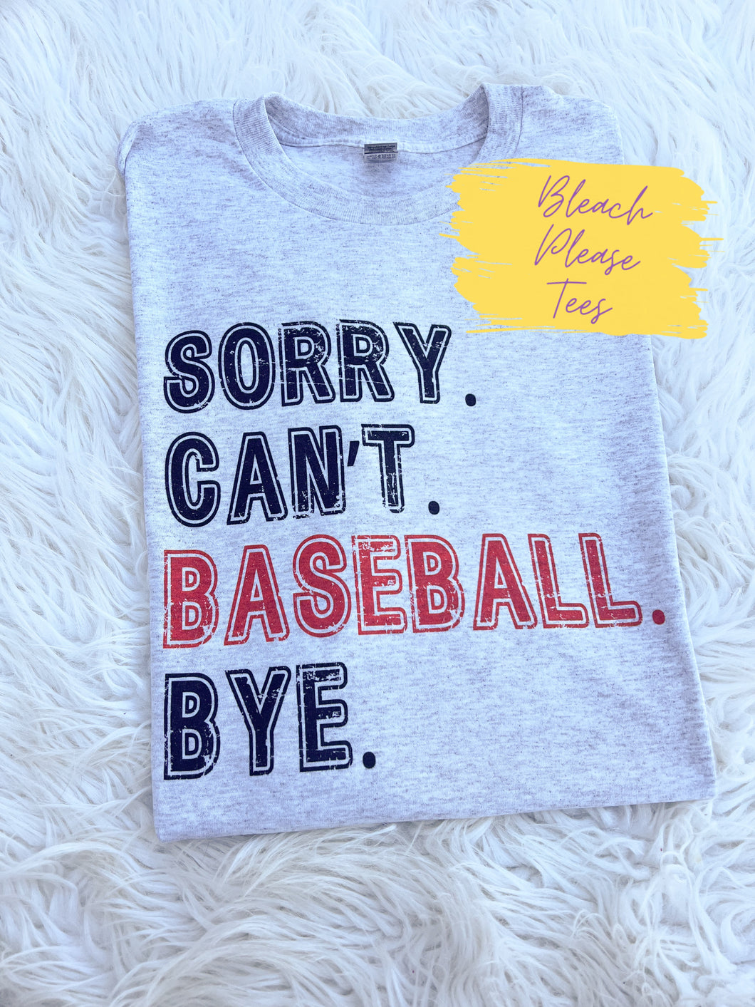 Sorry Can't Baseball Bye Tee